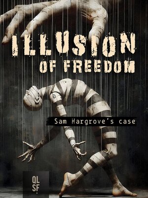 cover image of Illusion of Freedom – Sam Hargrove's Case